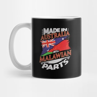 Made In Australia With Malawian Parts - Gift for Malawian From Malawi Mug